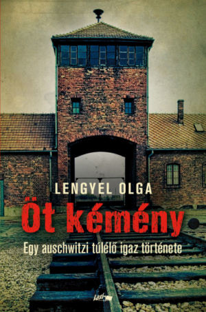 Öt kémény - Egy auschwitzi túlélő igaz története