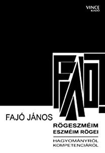 Rögeszméim, eszméim rögei hagyományról, kompetenciáról