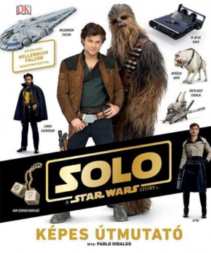 Star Wars - Solo - Képes Útmutató