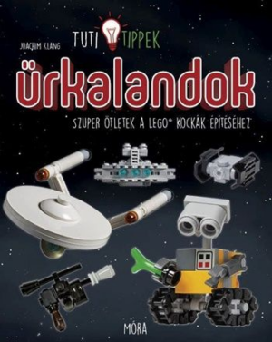 Űrkalandok - Szuper ötletek a LEGO kockák építéséhez