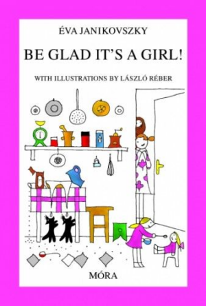 Be Glad It's a Girl!