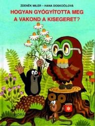 Hogyan gyógyította meg a vakond a kisegeret