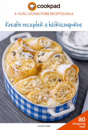 Kreatív receptek hétköznapokra