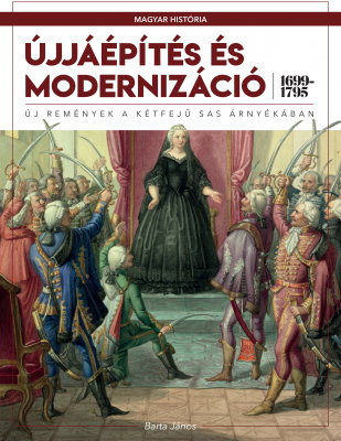 Újjáépítés és modernizáció (1699–1795)