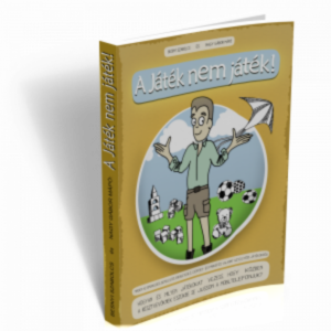 A Játék nem játék!