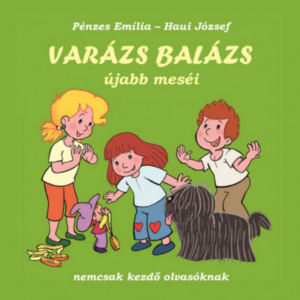 Varázs Balázs újabb meséi