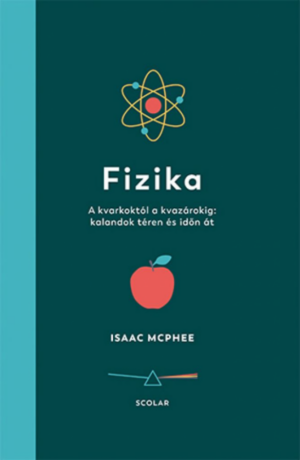 Fizika – A kvarkoktól a kvazárokig: kalandok téren és időn át
