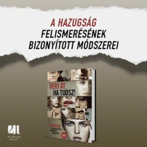 Verj át, ha tudsz!  -  A hazugság felismerésének bizonyított módszerei