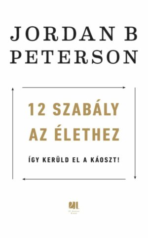 12 szabály az élethez  -  Jordan B. Peterson