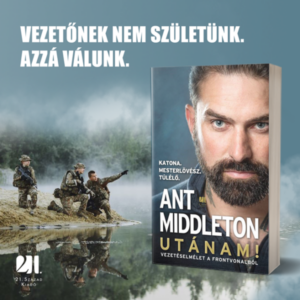 Utánam! Vezetéselmélet a frontvonalból - Ant Middleton