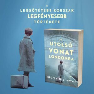 Az utolsó vonat Londonba - Meg Waite Clayton