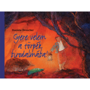 Gyere velem a törpék birodalmába!